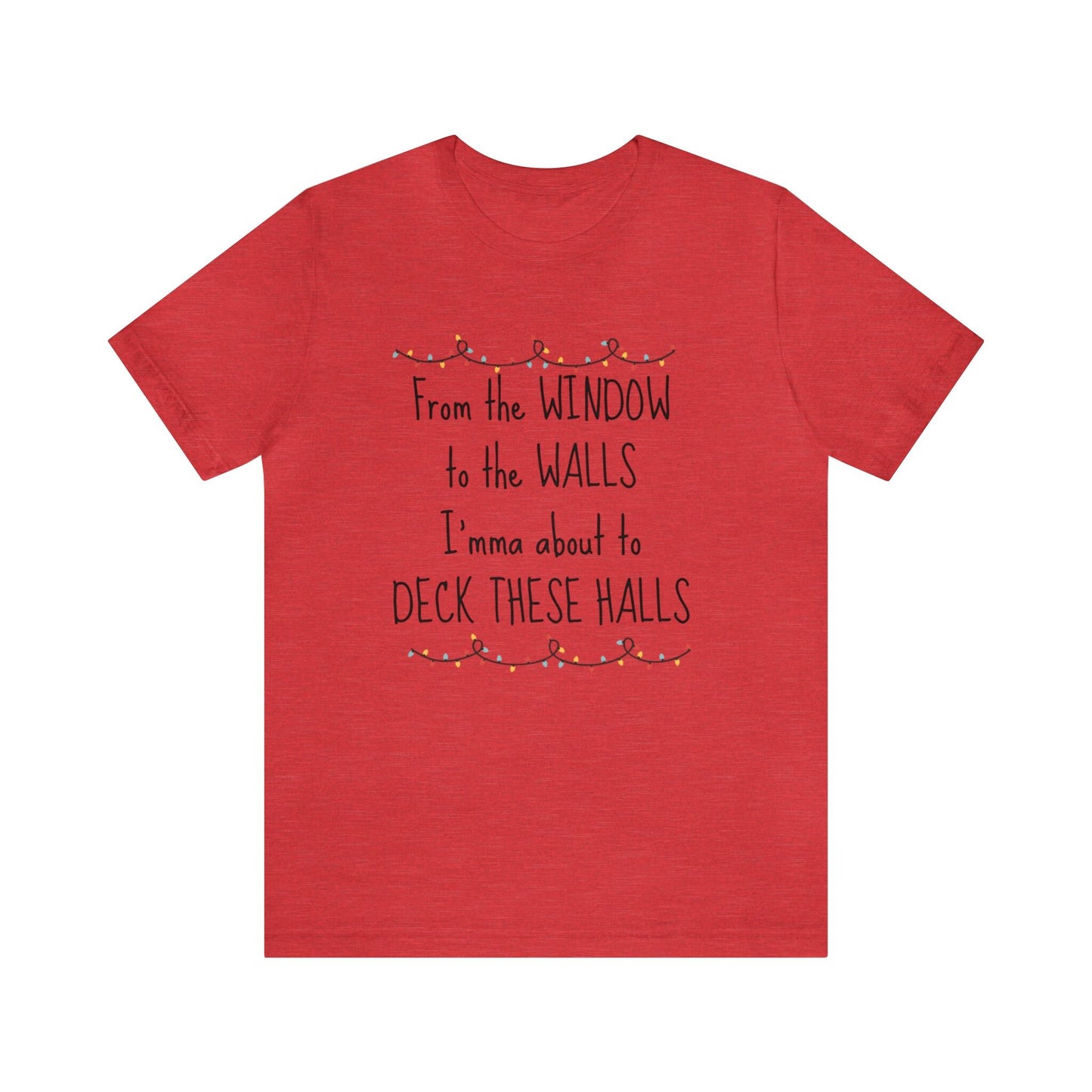 Festive Green 'Deck These Halls' Tee - Vibrant Christmas Statement Shirt, Comfy Seasonal Wear for Holiday Enthusiasts