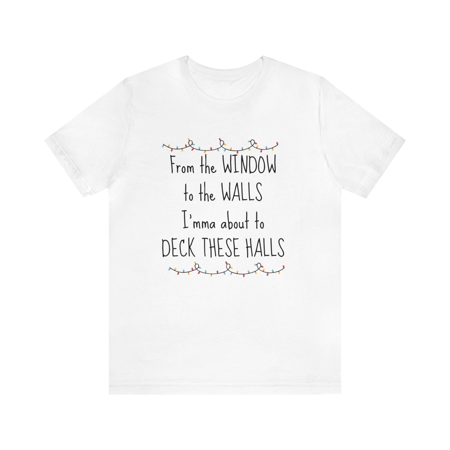 Festive Green 'Deck These Halls' Tee - Vibrant Christmas Statement Shirt, Comfy Seasonal Wear for Holiday Enthusiasts