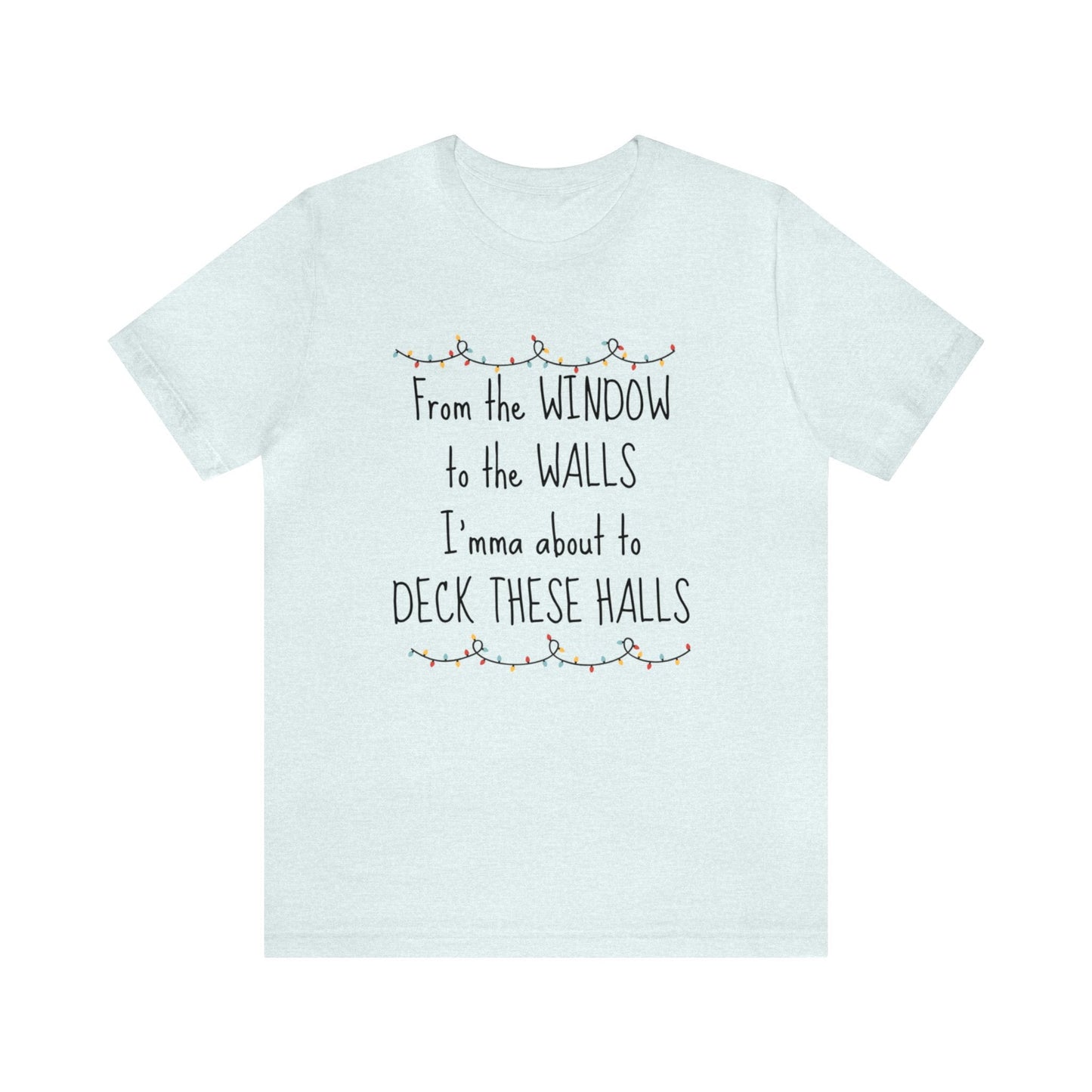 Festive Green 'Deck These Halls' Tee - Vibrant Christmas Statement Shirt, Comfy Seasonal Wear for Holiday Enthusiasts