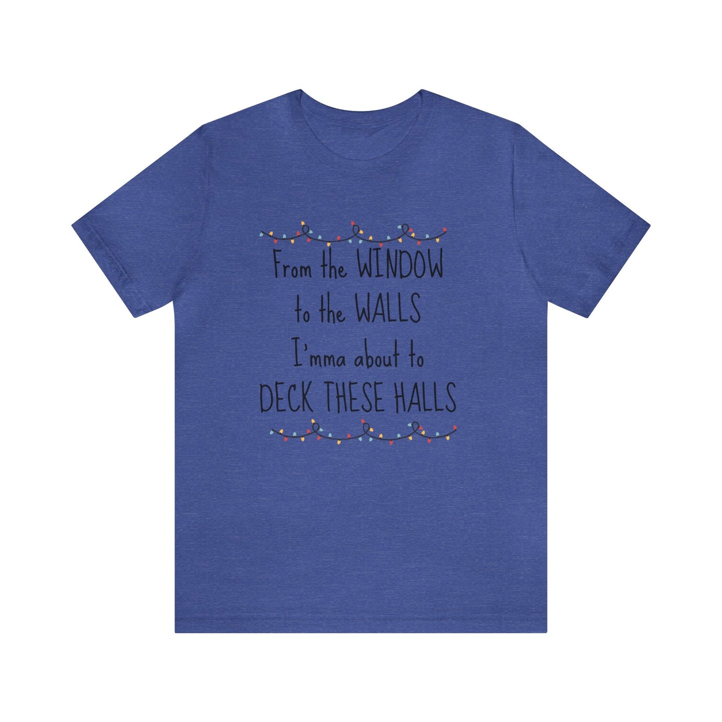 Festive Green 'Deck These Halls' Tee - Vibrant Christmas Statement Shirt, Comfy Seasonal Wear for Holiday Enthusiasts