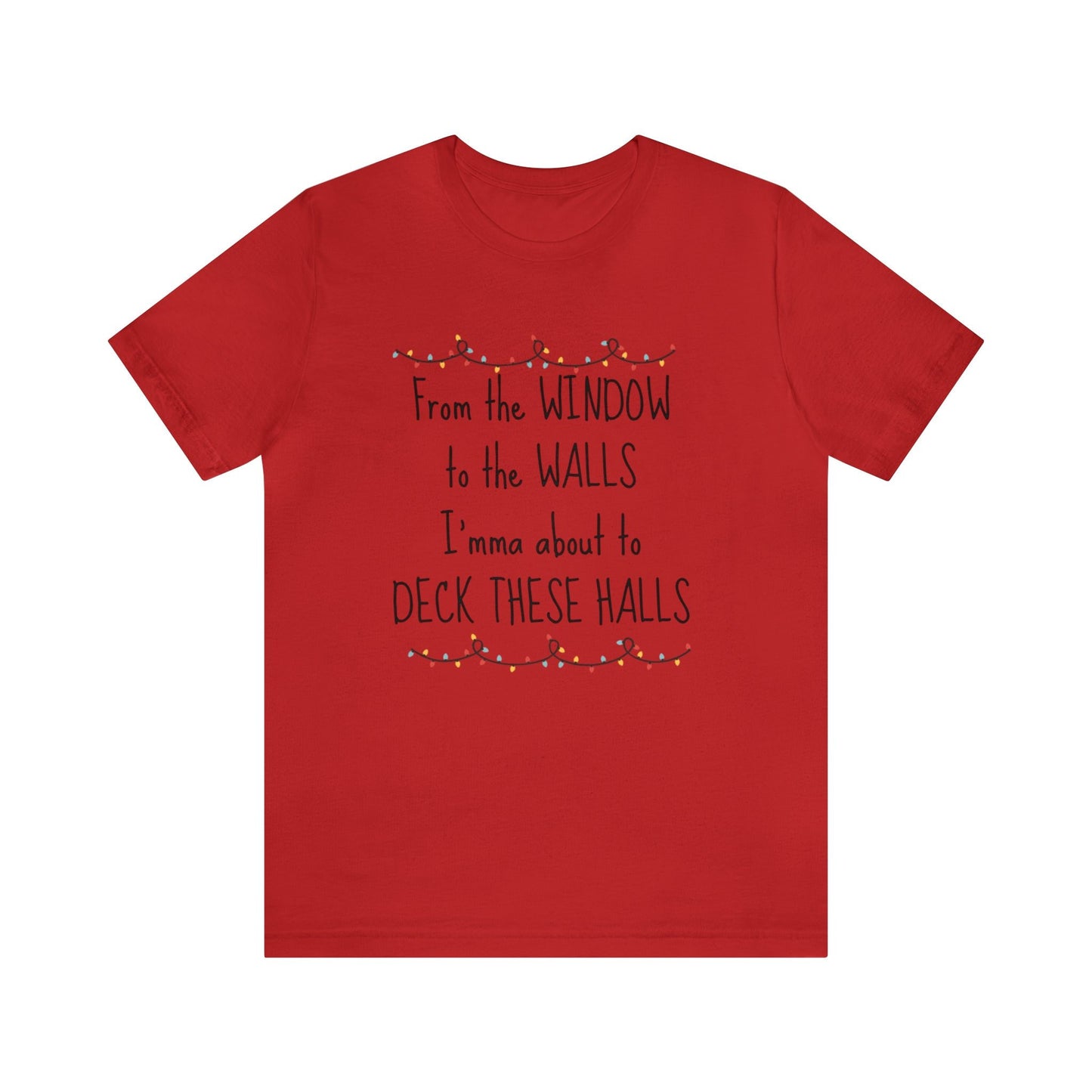 Festive Green 'Deck These Halls' Tee - Vibrant Christmas Statement Shirt, Comfy Seasonal Wear for Holiday Enthusiasts