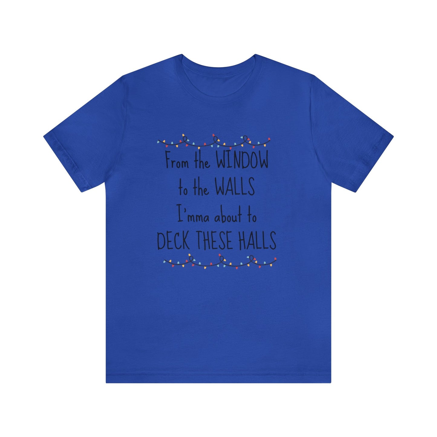 Festive Green 'Deck These Halls' Tee - Vibrant Christmas Statement Shirt, Comfy Seasonal Wear for Holiday Enthusiasts