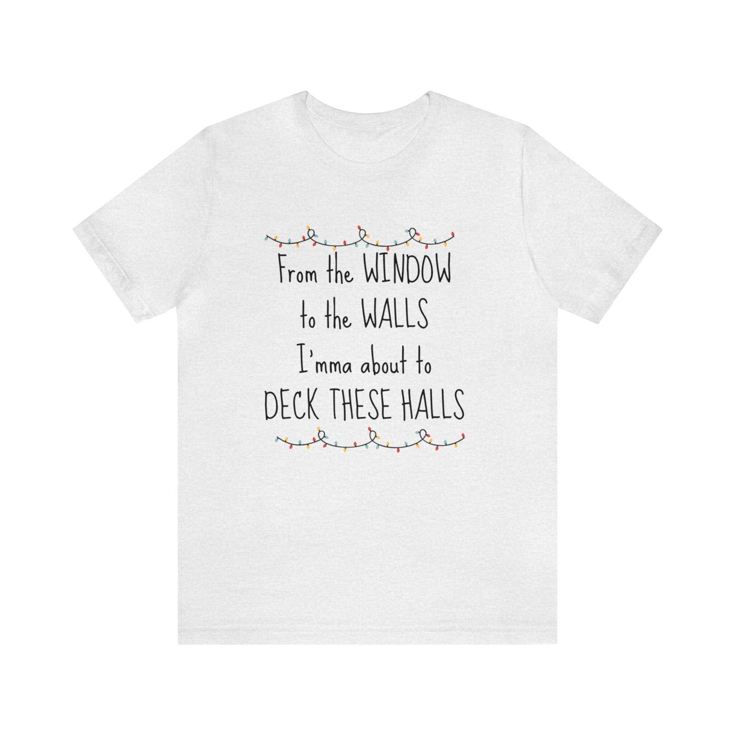 Festive Green 'Deck These Halls' Tee - Vibrant Christmas Statement Shirt, Comfy Seasonal Wear for Holiday Enthusiasts