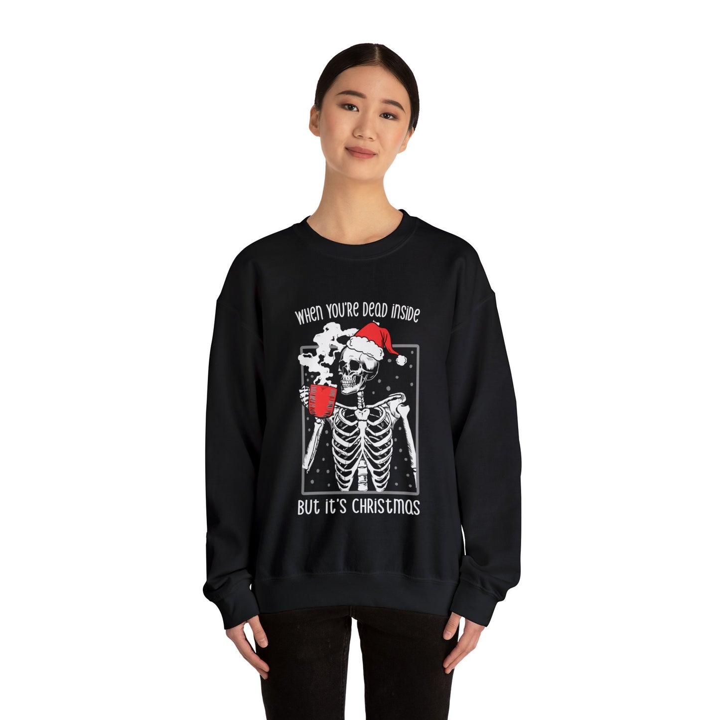 When You're Dead Inside, But it's Christmas Dark Humor Christmas Crewneck Sweatshirt Perfect for Those with a Witty Sense of Humor!