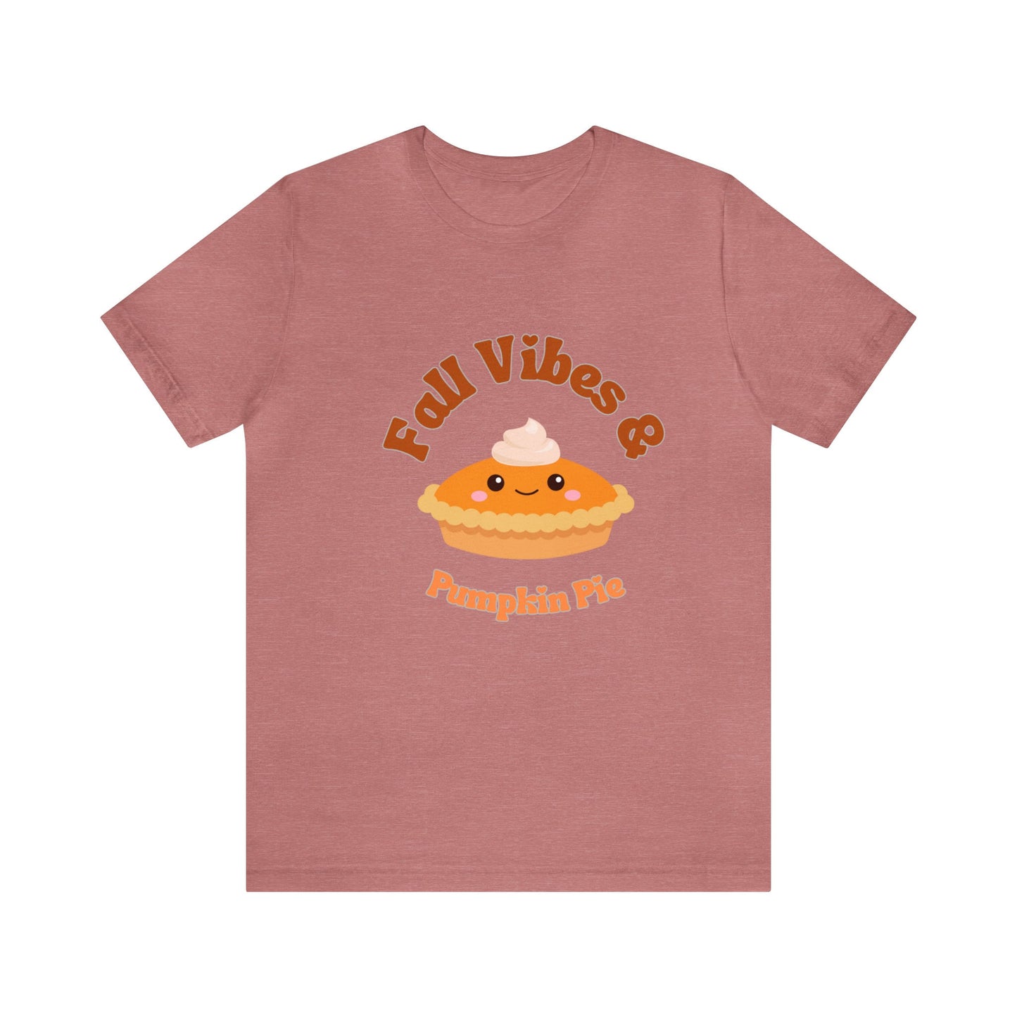 Fall Vibes & Pumpkin Pie Tee - Thanksgiving Day Shirt, Autumn Fashion, Perfect for Pie Lovers, Available in Multiple Colors